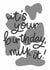IT’S YOUR BIRTHDAY, MILK IT! created by MOUSE CARDS