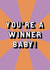 You're a winner baby! created by EJF Illustration