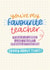 Favourite teacher! created by Leaf Lane Studio