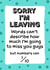 Sorry I'm leaving my job card. created by Jolly Ginger Cards