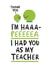 I'm Haaa-Peeeeea I had you as my teacher created by Conor Rawson