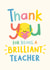 Brilliant Teacher Thank You Card created by Macie Dot Doodles