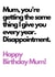 Disappointment Mum Birthday Card created by TOJ Designs