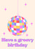 Groovy disco ball birthday card - celebration card for friend Or family created by Prezprints