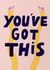 You've Got This Motivational Card - Good Luck Card For Her - New Job - Exam Card created by Stilus 