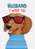 Husband - sausage dog - I woof you! created by Pencilface