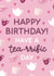 Have a Tea-rrific Birthday Card created by StudioLazy