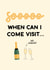 Funny Celebration New Home Card - Prosecco - So When Can I Come Visit created by StudioLazy