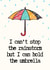 I Can Hold The Umbrella created by Sundiva Designs