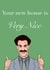 Funny Borat New Home Card - Thumbs Up - Sacha Baron Cohen - Your New House Is Very Nice created by LydiasDesignsCo