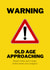 Old age warning sign birthday card created by Dangerous Dave 