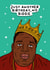 Biggie - ‘ just another birthday’ card - hip hop rap music fan birthdays created by Duck & Mustard