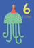 Cute 6th Birthday Card - Jelly Fish - Sea created by Sally Payne Design
