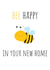 Cute Bee Pun New Home Card - Bee - Bee Happy In Your New Home created by Amy (Hedgecards)