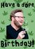 Have a dope birthday, Seth Rogan Style created by Pink Peach Cards