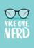 'Nice One, Nerd' Exam Congratulations Card created by The Cake Thief