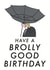Brolly Good Birthday! created by Emma Blue