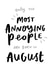Only The Most Annoying People Are Born In August Funny Birthday Card created by Studio Yelle