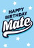 Happy birthday mate, birthday card created by Lindsey Sagar