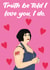 Truth be told I love you, i do card. created by Charlotte Webb