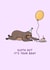Sloth Out It's Your Birthday Card created by Elena Smith