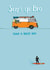 Surf's up bro, surfing and VW camper van Brother design created by Pencilface