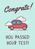 Congrats you passed your driving test! created by Jodie