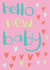 Hello new baby -birth congratulations  created by Jo Brown