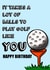It takes a lot of balls to play golf like you. Happy birthday. created by Make It by G