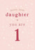 Daughter 1st Birthday card created by Too Wordy
