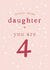 Daughter 4th Birthday card created by Too Wordy