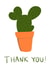 Thank you Cactus created by botany babes