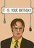 Dwight Schrute birthday card created by Simply Fe