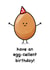 Have an egg cellent birthday created by Jack