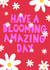 Have a blooming amazing day greetings card created by @TheCardEdit
