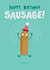Happy birthday sausage! created by Pencilface