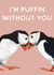 I’m Puffin Without You Love Card created by Flockadoodle