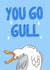 You Go Gull Motivational Card created by Alice Illu