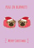 Blankets - Pun - Cute - Funny - Dogs - Pugs In Blankets Merry Christmas - Pigs In Blankets - Christmas Card created by @Laura Lonsdale Designs