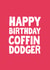Coffin Dodger Birthday Card created by The Sweary Card Co