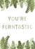 You're Ferntastic Congratulations Card created by Paper Paradise Designs