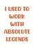 I Used to Work With Absolute Legends | New Job Card | Leaving Work Card created by Childish Ramblings
