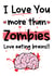 Zombie Love - Anniversary - Valentines - Horror created by The Laughing Sloth