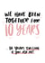 10 Years Too Long Funny First Anniversary Card for Partner created by Studio Yelle