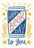 Happy beer day to you created by Natalia Gonzalez