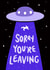 Sorry You're Leaving Goodbye Spaceship Card created by Evannave