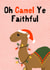 Oh Camel Ye Faithful created by LittleTalesByGem