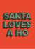 Santa Loves a Ho Christmas Card created by Laura.Louise.Vincent