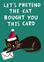 Let's Pretend The Cat Bought You This Christmas Card created by @AimeeStevens.Design