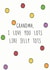 Grandma Love You Lots Like Jelly Tots Birthday Card created by Hey Lyla Designs